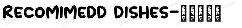 recomimedd dishes字体转换
